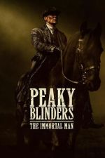 Peaky Blinders: The Immortal Man