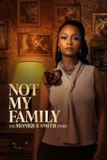 Not My Family: The Monique Smith Story