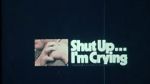 Shut Up... I\'m Crying (Short 1970)