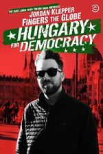 Jordan Klepper Fingers the Globe: Hungary for Democracy (TV Special 2022)