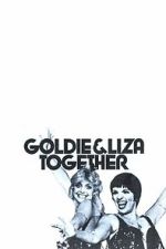 Goldie and Liza Together