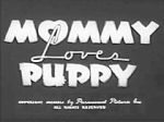 Mommy Loves Puppy (Short 1940)