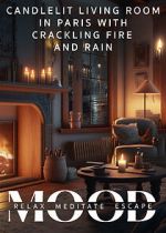 Candlelit Living Room in Paris with Crackling Fire and Rain: Mood - Relax, Meditate, Escape