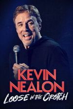 Kevin Nealon – Loose in the Crotch