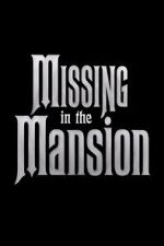 Missing in the Mansion (Short 2012)