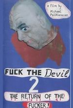Fuck the Devil 2: Return of the Fucker (Short 1991)