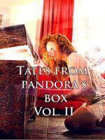 Tales from Pandora\'s Box Vol. II