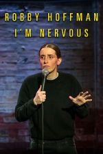Robby Hoffman: I\'m Nervous (TV Special 2019)