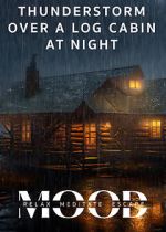 Thunderstorm Over a Log Cabin at Night: Mood - Relax, Meditate, Escape