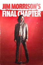 Jim Morrison\'s Final Chapter