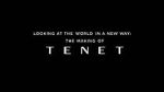 Looking at the World in a New Way: The Making of Tenet