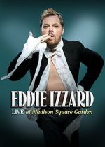 Eddie Izzard: Live at Madison Square Garden (TV Special 2011)