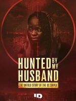 Hunted by my Husband: The Untold Story of the DC Sniper