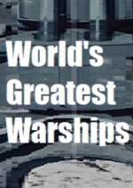 World&#39;s Greatest Warships