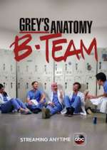 Grey&#39;s Anatomy: B-Team