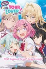 There\'s No Freaking Way I\'ll Be Your Lover! Unless...