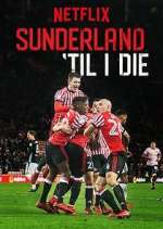 Sunderland &#39;Til I Die