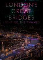 London&#39;s Great Bridges: Lighting the Thames