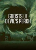 Ghosts of Devil&#x27;s Perch